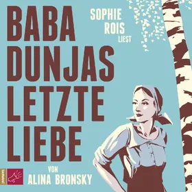 Bronsky | Baba Dunjas letzte Liebe | Sonstiges | 978-3-86484-434-8 | sack.de