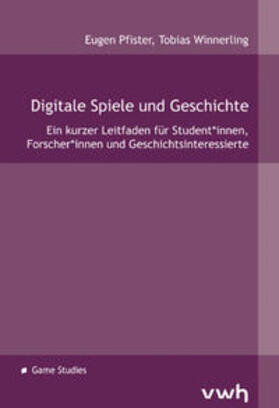 Pfister / Winnerling |  Digitale Spiele und Geschichte | Buch |  Sack Fachmedien