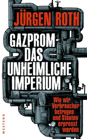 Roth |  Gazprom-Das unheimliche Imperium | eBook | Sack Fachmedien