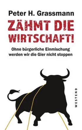 Grassmann |  Zähmt die Wirtschaft! | Buch |  Sack Fachmedien