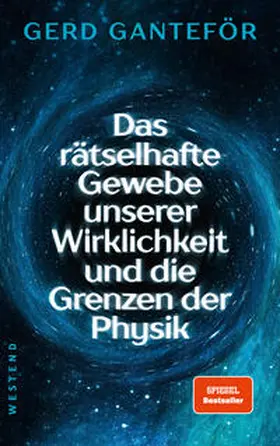 Ganteför |  Das rätselhafte Gewebe unserer Wirklichkeit und die Grenzen der Physik | Buch |  Sack Fachmedien