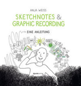 Weiss |  Sketchnotes & Graphic Recording | Buch |  Sack Fachmedien
