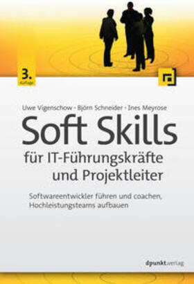 Vigenschow / Schneider / Meyrose |  Soft Skills für IT-Führungskräfte und Projektleiter | Buch |  Sack Fachmedien