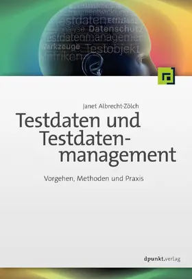 Albrecht-Zölch |  Testdaten und Testdatenmanagement | Buch |  Sack Fachmedien