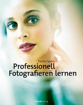 Savini |  Professionell fotografieren lernen | Buch |  Sack Fachmedien