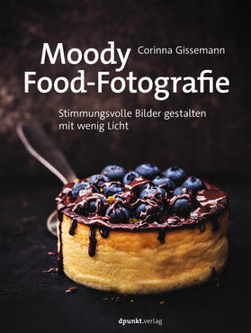 Gissemann |  Moody Food-Fotografie | Buch |  Sack Fachmedien