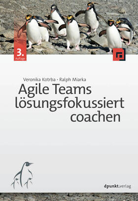 Kotrba, V: Agile Teams lösungsfokussiert coachen | Buch | 978-3-86490-614-5 | sack.de