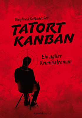 Kaltenecker |  Tatort Kanban | Buch |  Sack Fachmedien