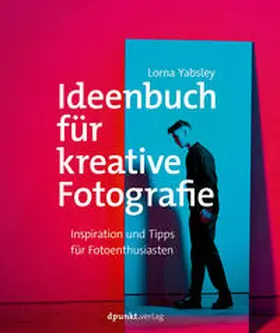 Yabsley |  Ideenbuch für kreative Fotografie | Buch |  Sack Fachmedien