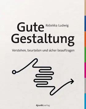 Ludwig |  Gute Gestaltung verstehen, beurteilen und sicher beauftragen | Buch |  Sack Fachmedien