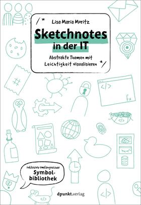 Moritz |  Sketchnotes in der IT | Buch |  Sack Fachmedien