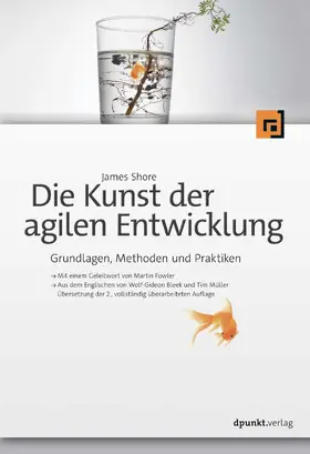 Shore |  Die Kunst der agilen Entwicklung - Aus dem Englischen von Wolf-Gideon Bleek und Tim Müller | Buch |  Sack Fachmedien