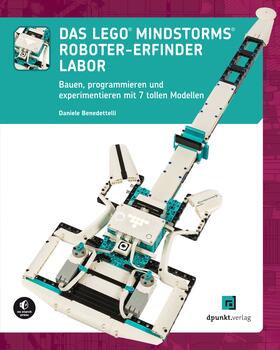 Benedettelli |  Das LEGO®-MINDSTORMS®-Roboter-Erfinder-Labor | Buch |  Sack Fachmedien