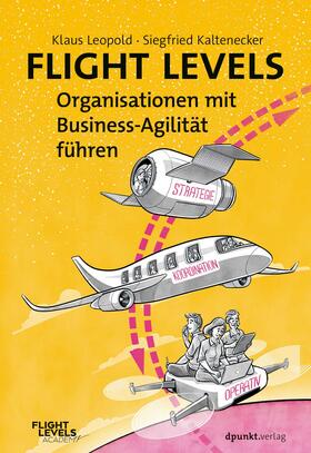 Leopold / Kaltenecker |  Flight Levels - Organisationen mit Business-Agilität führen | Buch |  Sack Fachmedien