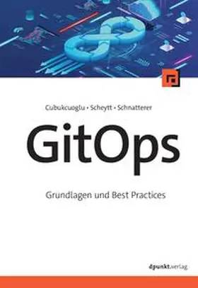 Cubukcuoglu / Scheytt / Schnatterer |  GitOps | Buch |  Sack Fachmedien