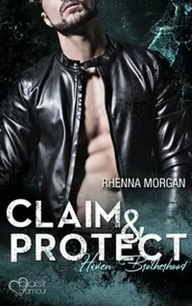 Morgan |  Haven Brotherhood: Claim & Protect | Buch |  Sack Fachmedien