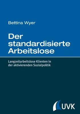 Wyer |  Der standardisierte Arbeitslose | eBook | Sack Fachmedien