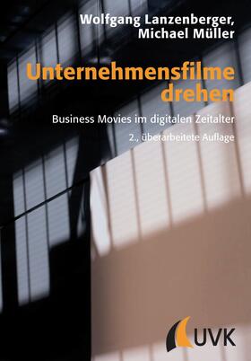 Lanzenberger / Müller |  Unternehmensfilme drehen | eBook | Sack Fachmedien