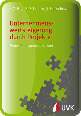Scheurer / Bea / Hesselmann |  Unternehmenswertsteigerung durch Projekte | eBook | Sack Fachmedien