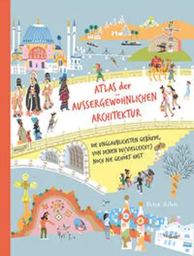 Allen |  Atlas der außergewöhnlichen Architektur | Buch |  Sack Fachmedien