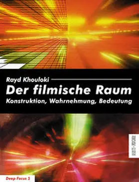 Khouloki | Der filmische Raum | Buch | 978-3-86505-305-3 | sack.de