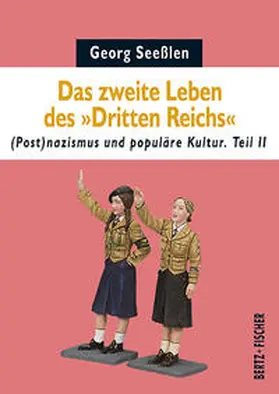 Seeßlen |  Das zweite Leben des "Dritten Reichs" | Buch |  Sack Fachmedien