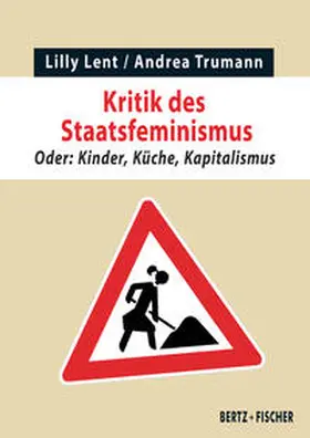 Lent / Trumann |  Kritik des Staatsfeminismus | Buch |  Sack Fachmedien