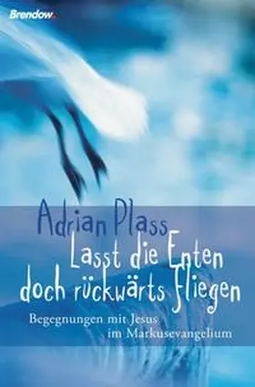 Plass |  Lasst die Enten doch rückwärts fliegen | Buch |  Sack Fachmedien