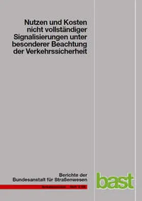 Frost / Schulze |  Nutzen und Kosten nicht vollständiger Signalisierungen unter besonderer Beachtung der Verkehrssicherheit | Buch |  Sack Fachmedien