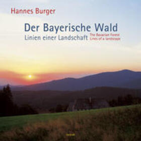 Burger |  Der Bayerische Wald - Linien einer Landschaft | Buch |  Sack Fachmedien