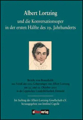 Capelle |  Albert Lortzing und die Konversationsoper in der ersten Hälfte des 19. Jahrhundert | Buch |  Sack Fachmedien