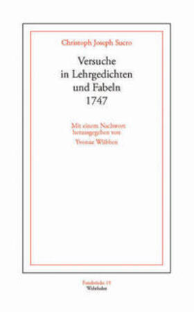 Sucro / Wübben |  Versuche in Lehrgedichten und Fabeln. 1747 | Buch |  Sack Fachmedien