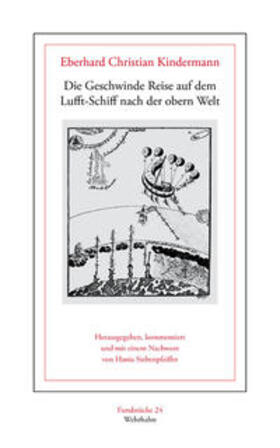 Kindermann / Siebenpfeiffer |  Die Geschwinde Reise auf dem Lufft-Schiff nach der obern Welt, | Buch |  Sack Fachmedien