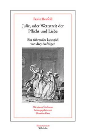 Heufeld / Pirro |  Julie, oder Wettstreit der Pflicht und Liebe | Buch |  Sack Fachmedien