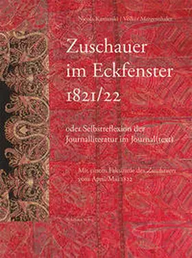 Kaminski / Mergenthaler |  Zuschauer im Eckfenster 1821/22 oder Selbstreflexion der Journalliteratur im Journal(text) | Buch |  Sack Fachmedien