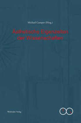 Gamper |  Ästhetische Eigenzeiten der Wissenschaften | Buch |  Sack Fachmedien