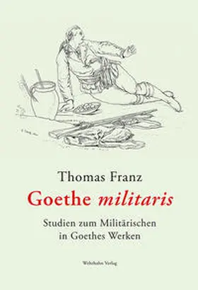 Franz | Goethe militaris | Buch | 978-3-86525-770-3 | sack.de