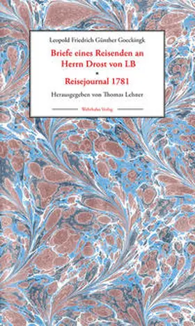 Goeckingk / Lehner |  Briefe eines Reisenden an Herrn Drost von LB * Reisejournal 1781 | Buch |  Sack Fachmedien