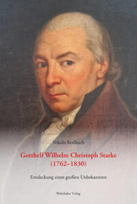 Roßbach |  Gotthelf Wilhelm Christoph Starke (1762–1830) | Buch |  Sack Fachmedien