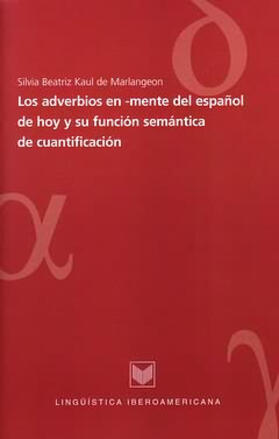 Kaul de Marlangeon / Marlangeon / Beatriz |  Los adverbios en -mente del español de hoy y su función semántica de cuantificación | eBook | Sack Fachmedien