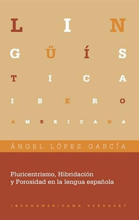 López García |  Pluricentrismo, Hibridación y Porosidad en la lengua española | eBook | Sack Fachmedien