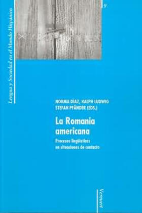 Díaz / Ludwig / Pfänder |  La Romania americana. Procesos lingüísticos en situaciones de contacto. | eBook | Sack Fachmedien