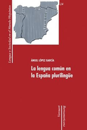 López García |  La lengua común en la España plurilingüe | eBook | Sack Fachmedien