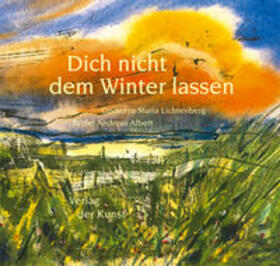 Lichtenberg |  Dich nicht dem Winter lassen | Buch |  Sack Fachmedien