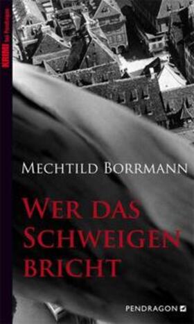 Borrmann |  Wer das Schweigen bricht | Buch |  Sack Fachmedien