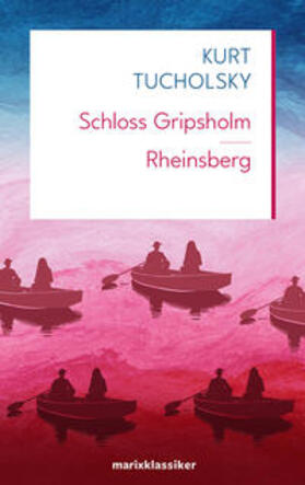 Tucholsky |  Rheinsberg. Ein Bilderbuch für Verliebte/Schloß Gripsholm | Buch |  Sack Fachmedien