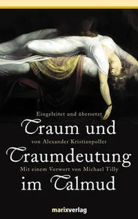 Kristianpoller / Tilly |  Traum und Traumdeutung im Talmud | Buch |  Sack Fachmedien