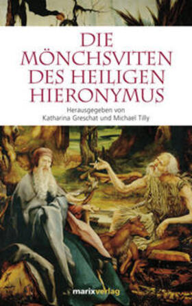 Hieronymus / Greschat / Tilly | Die Mönchsviten des heiligen Hieronymus | Buch | 978-3-86539-167-4 | sack.de