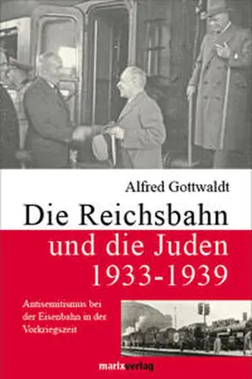 Gottwaldt |  Die Reichsbahn und die Juden 1933-1939 | Buch |  Sack Fachmedien