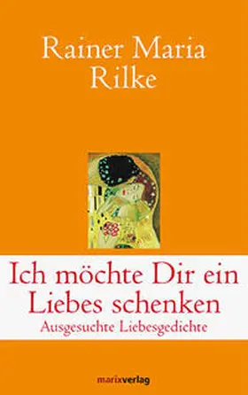 Rilke / Schneider |  Ich möchte Dir ein Liebes schenken | Buch |  Sack Fachmedien